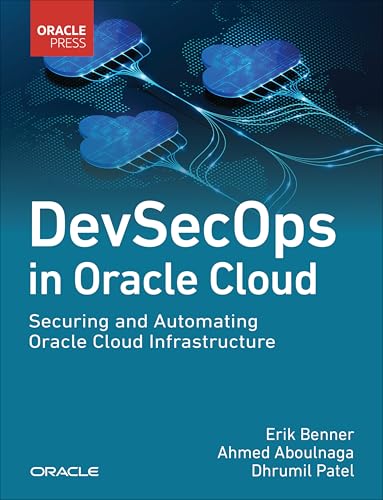 DevSecOps in Oracle Cloud Securing and Automating Oracle Cloud Infrastructure