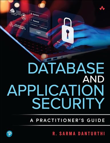 Database and Application Security A Practitioner's Guide