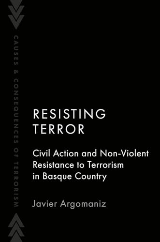 Resisting Terror Civil Action and Non-Violent Resistance to Terrorism in Basque Country