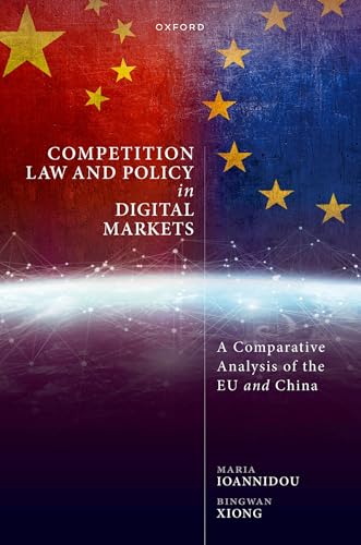 Competition Law and Policy in Digital Markets A Comparative Analysis of the EU and China