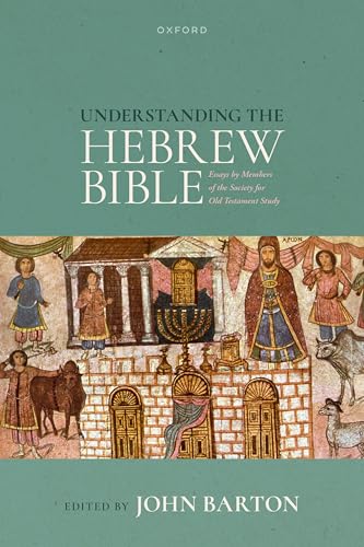 Understanding the Hebrew Bible Essays by Members of the Society for Old Testament Study