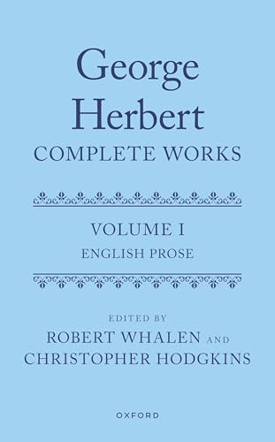 George Herbert: Complete Works Volume I: English Prose