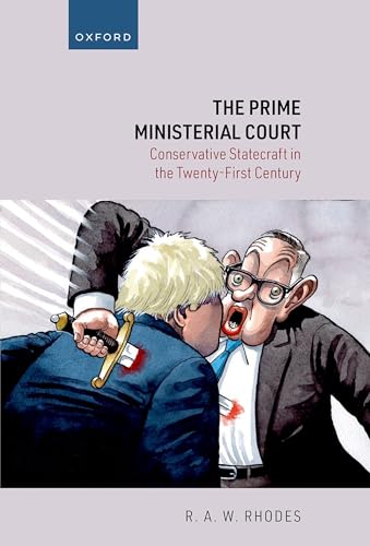 The Prime Ministerial Court Conservative Statecraft in the Twenty-First Century