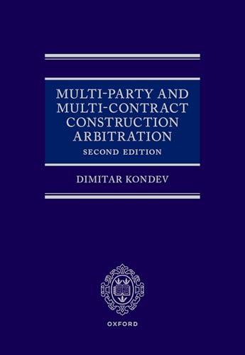 Multi-Party and Multi-Contract Construction Arbitration 2e