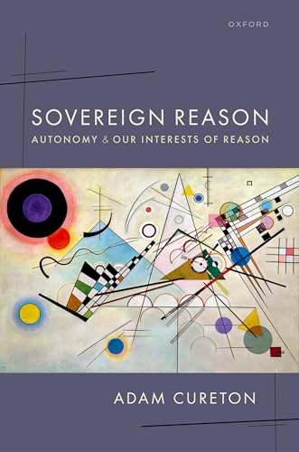 Sovereign Reason Autonomy and Our Interests of Reason
