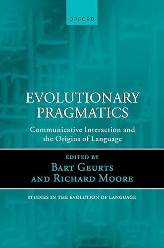 Evolutionary Pragmatics Communicative Interaction and the Origins of Language