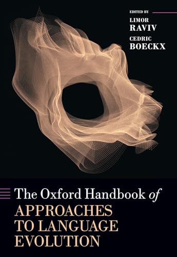 The Oxford Handbook of Approaches to Language Evolution