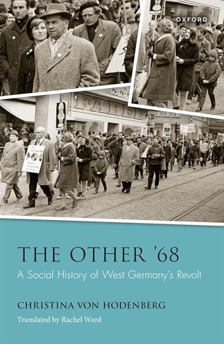 The Other '68 A Social History of West Germany's Revolt