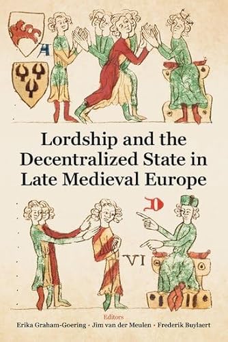Lordship and the Decentralized State in Late Medieval Europe