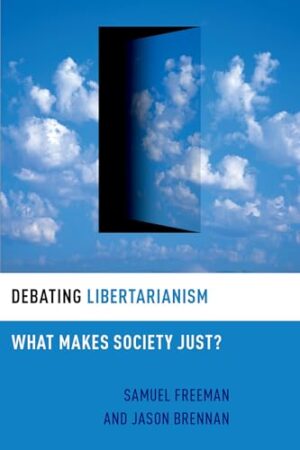 Debating Libertarianism What Makes Society Just?