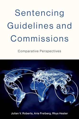 Sentencing Guidelines and Commissions Comparative Perspectives