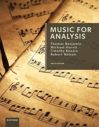 Music for Analysis Examples from the Common Practice Period and the Twenty-First Century