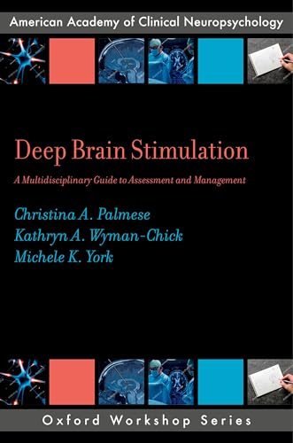 Deep Brain Stimulation: A Multidisciplinary Guide to Assessment and Management (AACN Workshop Series)