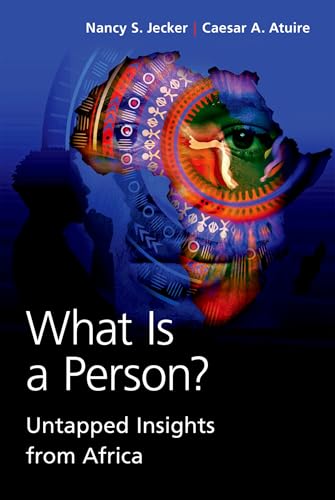 What Is a Person?: Untapped Insights from Africa (Philosophy Across Borders)