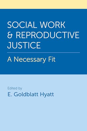 Social Work and Reproductive Justice A Necessary Fit