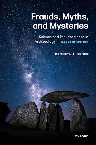 Frauds, Myths, and Mysteries Science and Pseudoscience in Archaeology