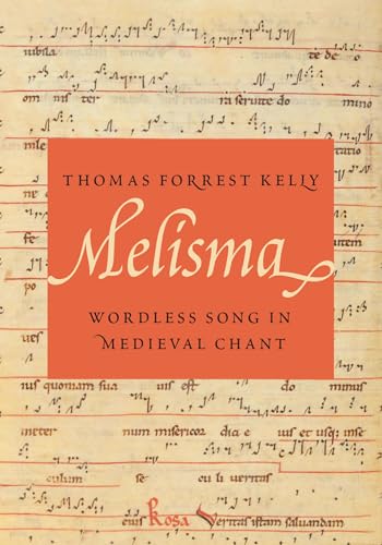Melisma Wordless Song in Medieval Chant