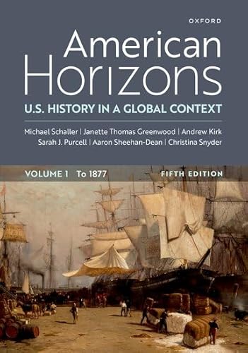 American Horizons U. S. History in a Global Context, Volume One To 1877