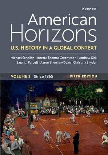 American Horizons U. S. History in a Global Context, Volume Two Since 1865