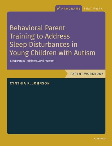 Behavioral Parent Training to Address Sleep Disturbances in Young Children with ASD Workbook