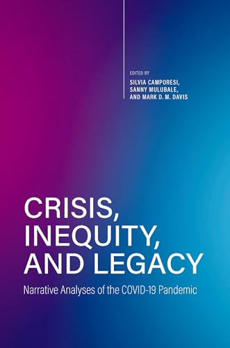Crisis, Inequity, and Legacy Narrative Analyses of the COVID-19 Pandemic