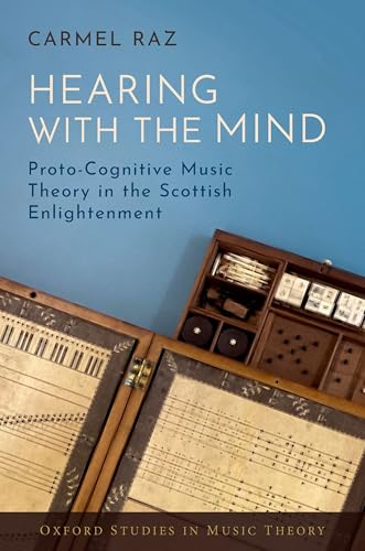 Hearing with the Mind Proto-Cognitive Music Theory in the Scottish Enlightenment