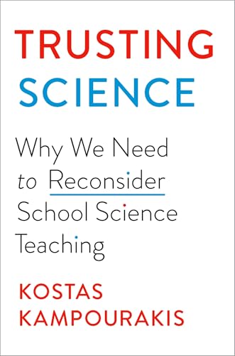 Trusting Science Why We Need to Reconsider School Science Teaching