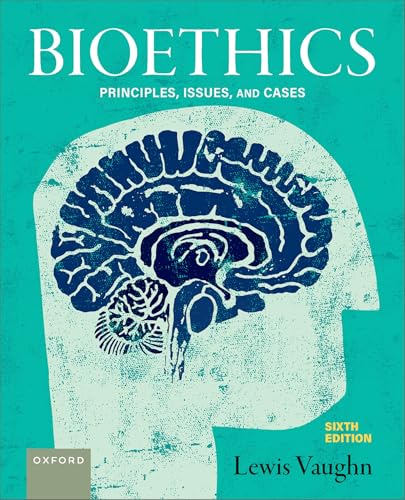 Bioethics Principles, Issues, and Cases