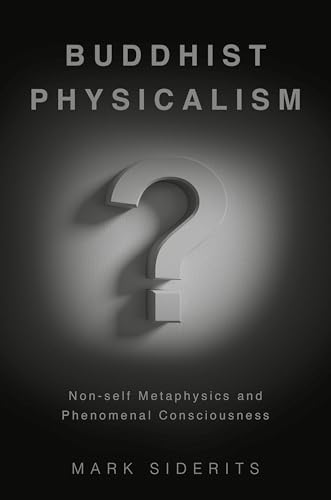 Buddhist Physicalism? Non-Self Metaphysics and Phenomenal Consciousness