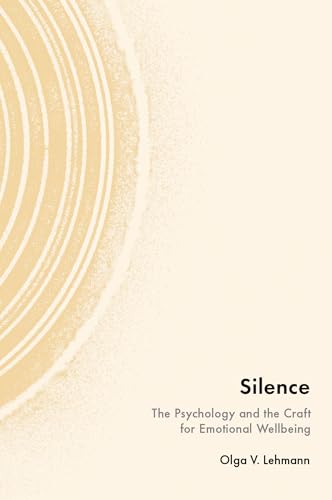 Silence The Psychology and the Craft for Emotional Wellbeing