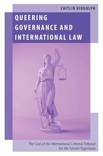 Queering Governance and International Law The Case of the International Criminal Tribunal for the Former Yugoslavia