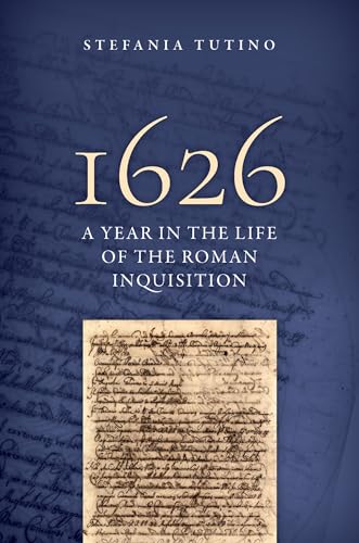 1626 A Year in the Life of the Roman Inquisition