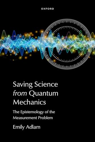 Saving Science from Quantum Mechanics The Epistemology of the Measurement Problem