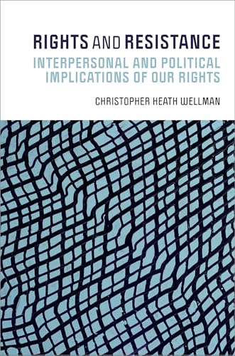 Rights and Resistance Interpersonal and Political Implications of Our Rights