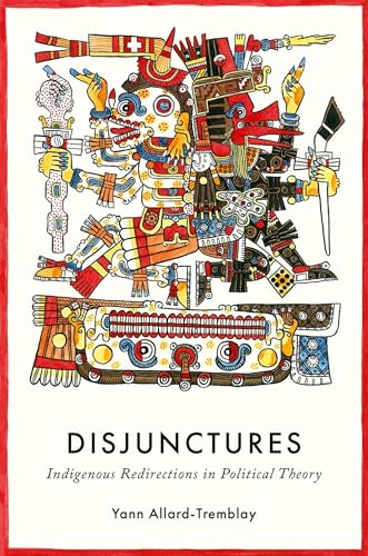Disjunctures Indigenous Redirections in Political Theory