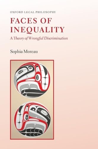 Faces of Inequality A Theory of Wrongful Discrimination