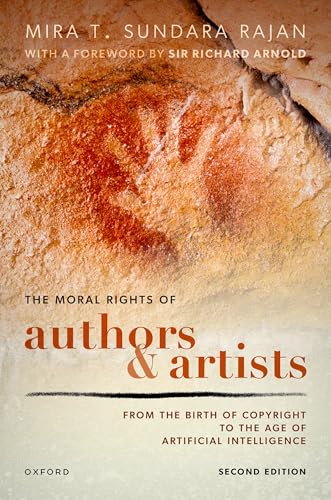 The Moral Rights of Authors and Artists From the Birth of Copyright to the Age of Artificial Intelligence
