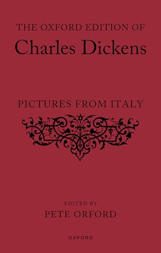 The Oxford Edition of Charles Dickens: Pictures from Italy
