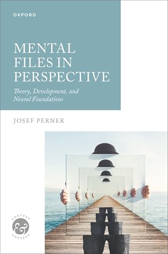 Mental Files in Perspective Theory, Development, and Neural Foundations