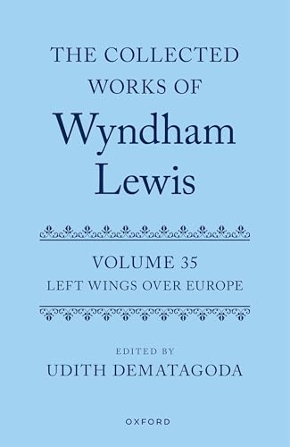 The Collected Works of Wyndham Lewis: Left Wings Over Europe Volume 35