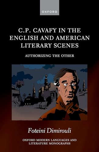 C. P. Cavafy in the English and American Literary Scenes Authorizing the Other