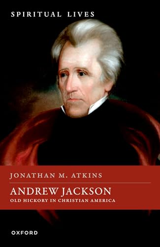 Andrew Jackson Old Hickory in Christian America