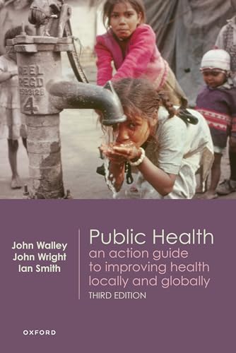 Public Health An Action Guide to Improving Health Locally and Globally