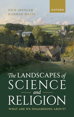 The Landscapes of Science and Religion What Are We Disagreeing About?