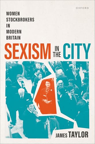 Sexism in the City Women Stockbrokers in Modern Britain