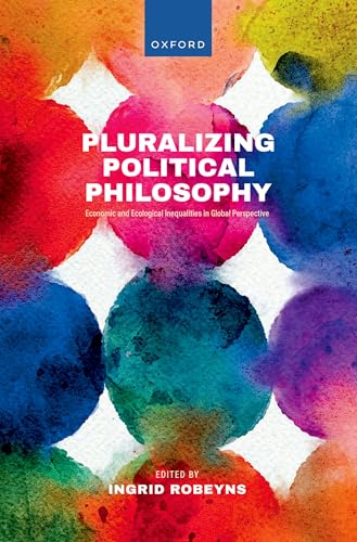 Pluralizing Political Philosophy Economic and Ecological Inequalities in Global Perspective