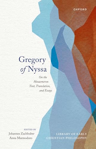 Gregory of Nyssa: on the Hexaemeron Text, Translation, and Essays