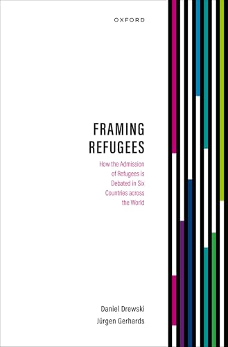 Framing Refugees: How the Admission of Refugees is Debated in Six Countries across the World