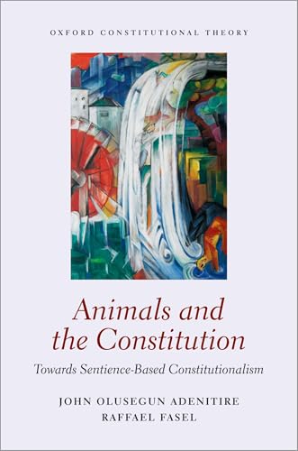 Animals and the Constitution Towards Sentience-Based Constitutionalism