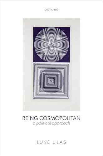 Being Cosmopolitan A Political Approach